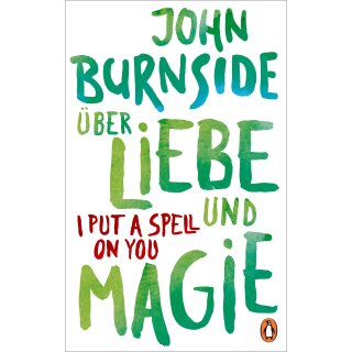 Burnside, John - über Liebe und Magie - I Put a Spell on You (HC)