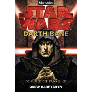 Karpyshyn, Drew - Star Wars - Darth Bane 1: Schöpfer der Dunkelheit (TB)