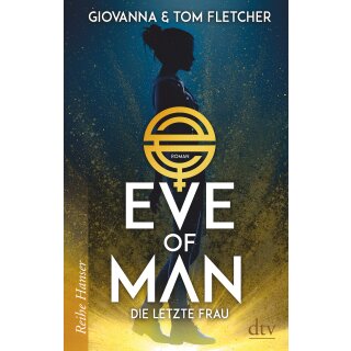 Fletcher, Tom & Giovanna - Eve of Man (1): Die letzte Frau (HC)