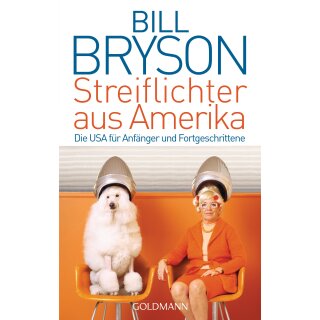 Bryson, Bill - Streiflichter aus Amerika: Die USA für Anfänger und Fortgeschrittene (TB)