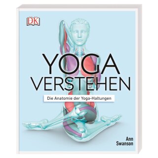 Sachbuch - Swanson, Ann - Yoga verstehen: Die Anatomie der Yoga-Haltungen (TB)