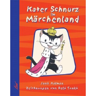 Kinderbuch - Kálmán, Jenö - Kater Schnurz 2 im Märchenland (HC)