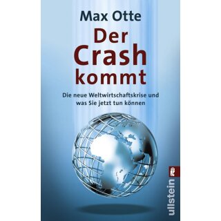 Otte, Max - Der Crash kommt: Die neue Weltwirtschaftskrise und was Sie jetzt tun können (TB)