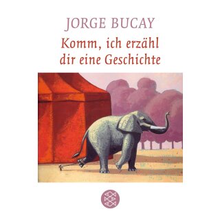 Bucay, Jorge - Komm, ich erzähl dir eine Geschichte (TB)