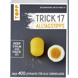Behnke, Benjamin / Du, Kai Daniel - Trick 17 - Alltagstipps - Über 400 Lifehacks für alle Lebenslagen (TB)