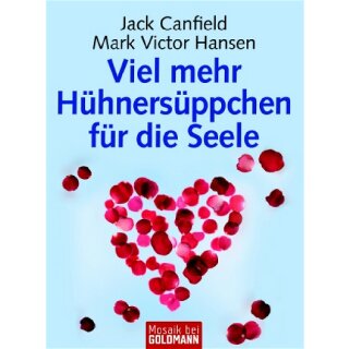 Canfield, Jack - Viel mehr Hühnersüppchen für die Seele (TB)