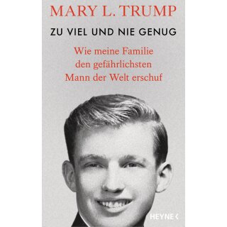 Trump, Mary L. - Zu viel und nie genug: Wie meine Familie den gefährlichsten Mann der Welt erschuf (HC)
