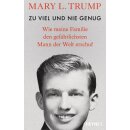 Trump, Mary L. - Zu viel und nie genug: Wie meine Familie...