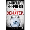 Shepherd, Catherine - Der Behüter: Thriller (TB)