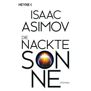 Asimov, Isaac - Der Zyklus, Band 5 - Die nackte Sonne: Roboter und Foundation (TB)