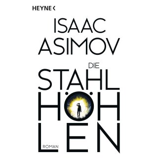 Asimov, Isaac - Der Zyklus, Band 4 -  Die Stahlhöhlen: Roboter und Foundation (TB)