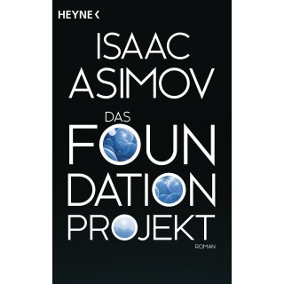 Asimov, Isaac - Der Zyklus, Band 10 - Das Foundation Projekt: Roboter und Foundation (TB)