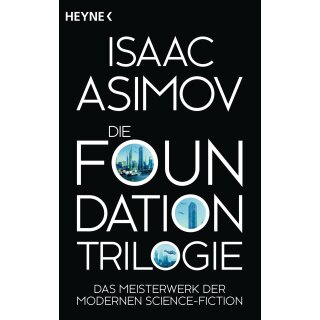 Asimov, Isaac - Der Zyklus, Band 11 - Die Foundation-Trilogie: Foundation / Foundation und Imperium / Zweite Foundation: Roboter und Foundation (TB)