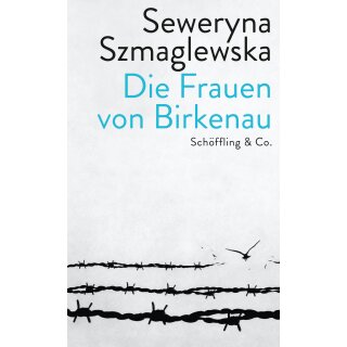 Seweryna Szmaglewska - Die Frauen von Birkenau (HC)