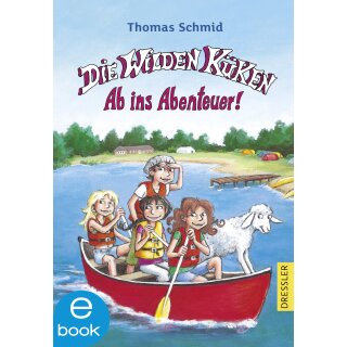Schmid, Thomas - Die Wilden Küken: Ab ins Abenteuer! (HC)