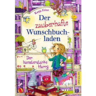 Frixe, Katja - Der zauberhafte Wunschbuchladen 2: Der hamsterstarke Harry (HC)
