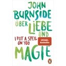 Burnside, John - über Liebe und Magie - I Put a...