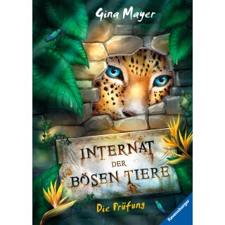 Mayer, Gina - Internat der Bösen Tiere, Band 1: Die Prüfung (HC)